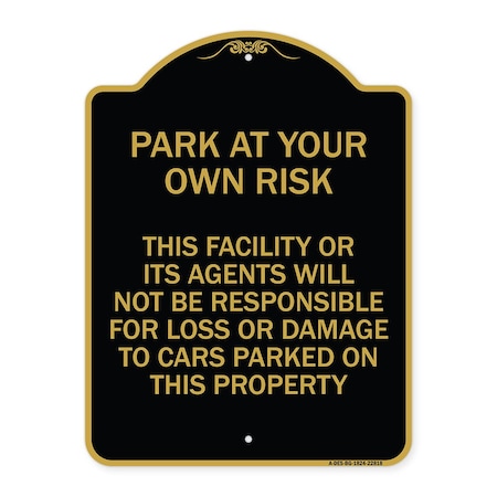 Signmission This Facility or Its Agents Will Not Be Responsible for Loss or Damage to Cars Parked, BG-1824-22818 A-DES-BG-1824-22818